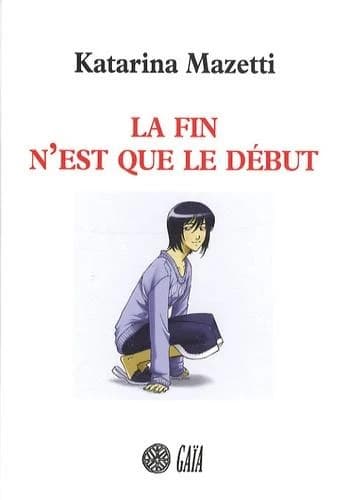 La fin n'est que le début : roman