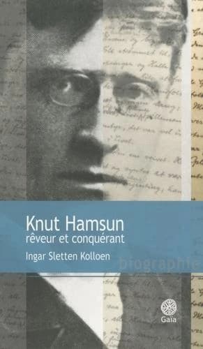 Knut Hamsun : rêveur et conquérant