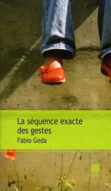 La séquence exacte des gestes : roman