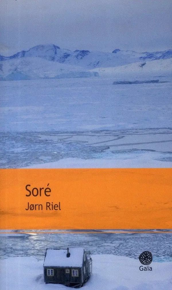 Soré : le chant pour celui qui désire vivre : roman ([Nouvelle éd.]) Jørn Riel ; traduit du danois par Inès Jorgensen