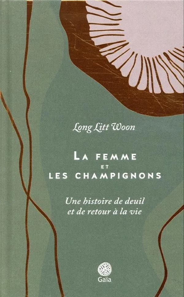 La femme et les champignons : une histoire de deuil et de retour à la vie : essai