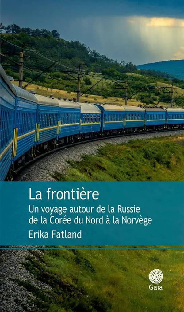 La frontière : un voyage autour de la Russie, de la Corée du Nord à la Norvège : récit