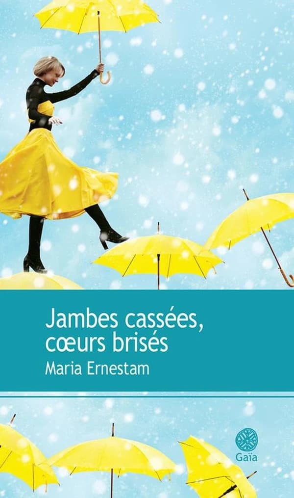 Jambes cassées, coeurs brisés : roman