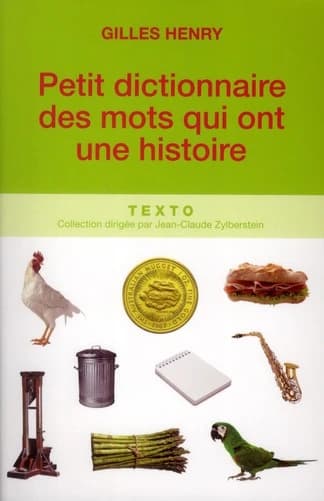 Petit dictionnaire des mots qui ont une histoire