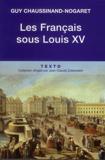 Les Français sous Louis XV ([Reproduction en fac-similé]) Guy Chaussinand-Nogaret