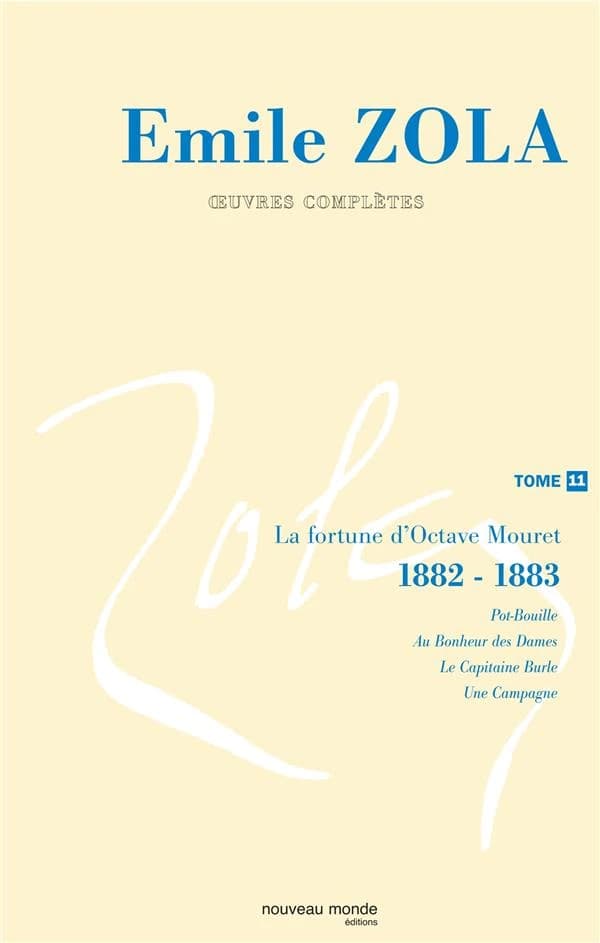 Oeuvres complètes. Tome 11, La fortune d'Octave Mouret : 1882-1883