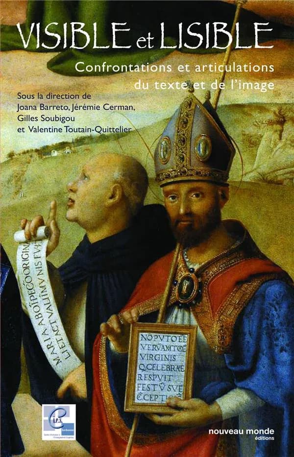 Visible et lisible : confrontations et articulations du texte et de l'image : actes du colloque organisé à Paris, Institut national d'Histoire de l'Art, les 29 et 30 juin 2006