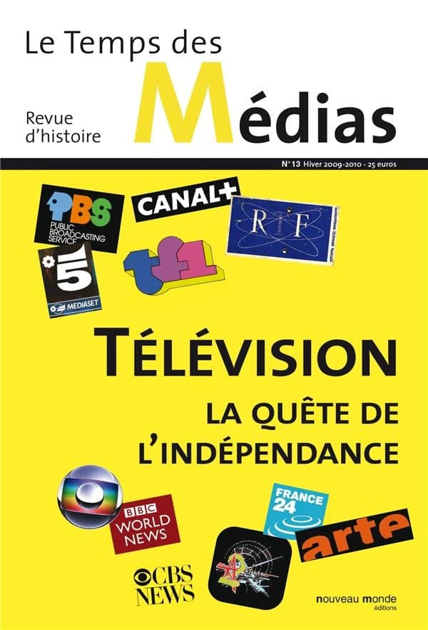 Le Temps des médias n° 13 : Télévision, la quête de l'indépendance