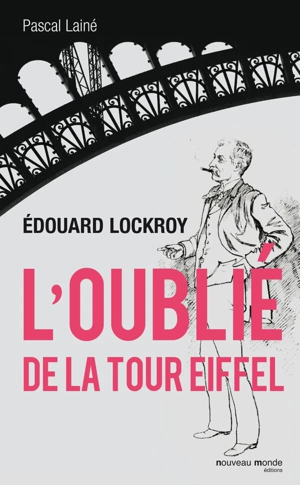 Édouard Lockroy, l'oublié de la Tour Eiffel