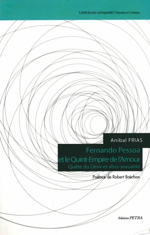 Fernando Pessoa et le Quint-Empire de l'amour : quête du désir et alter-sexualité
