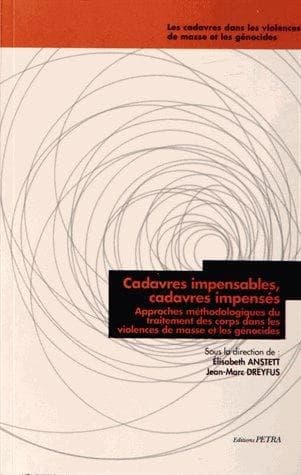 Cadavres impensables, cadavres impensés : approches méthodologiques du traitement des corps dans les violences de masse et les génocides
