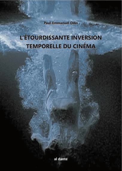 L'inversion temporelle du cinéma : tête à queue de l'univers