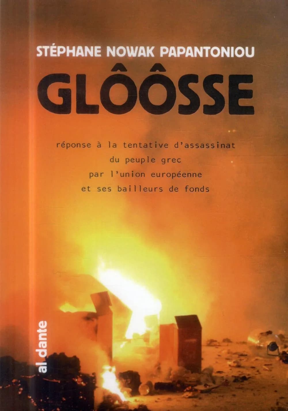 Glôôsse : réponse à la tentative d'assassinat du peuple grec par l'Union européenne et ses bailleurs de fonds : Athènes-Marseille