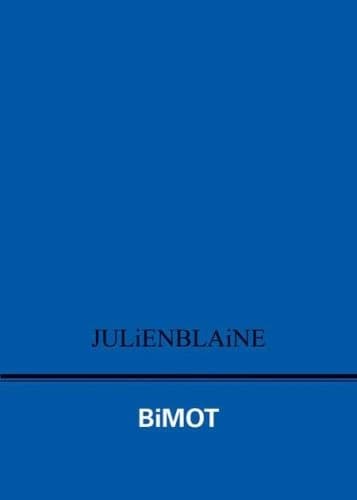 Bimot ([Éd.] corrigée et augmentée) Julien Blaine ; postface de Isabelle Maunet-Salliet