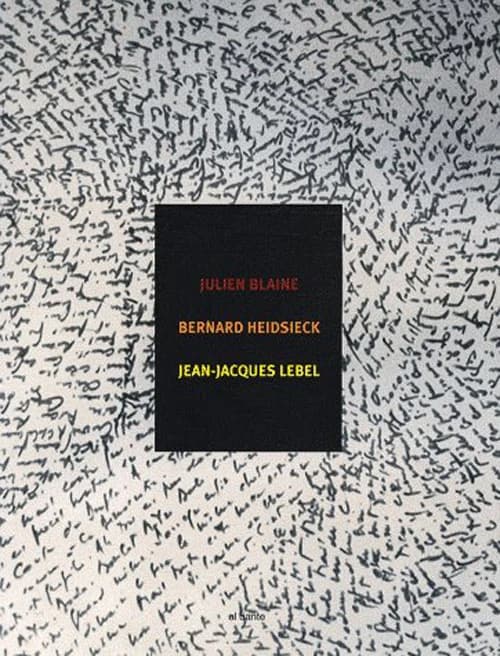 Julien Blaine, Bernard Heidsieck, Jean-Jacques Lebel : [exposition, Paris, Galerie Meyer-Le Bihan, 11 mars-12 avril 2008]