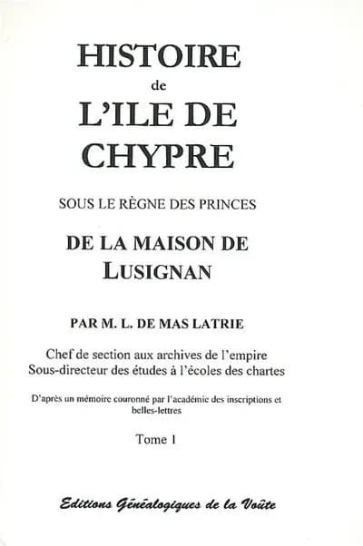 Histoire de l'ile de chypre sous le regne des prince de la maison de lusignan, vol. 1