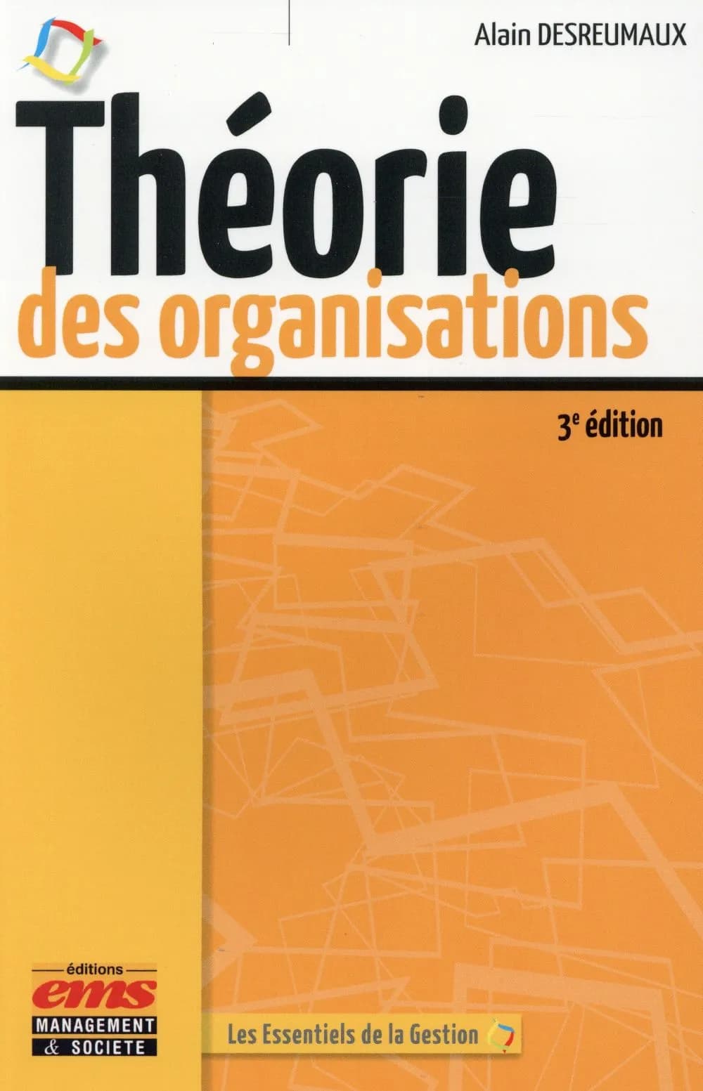 Théorie des organisations (3e éd.) Alain Desreumaux
