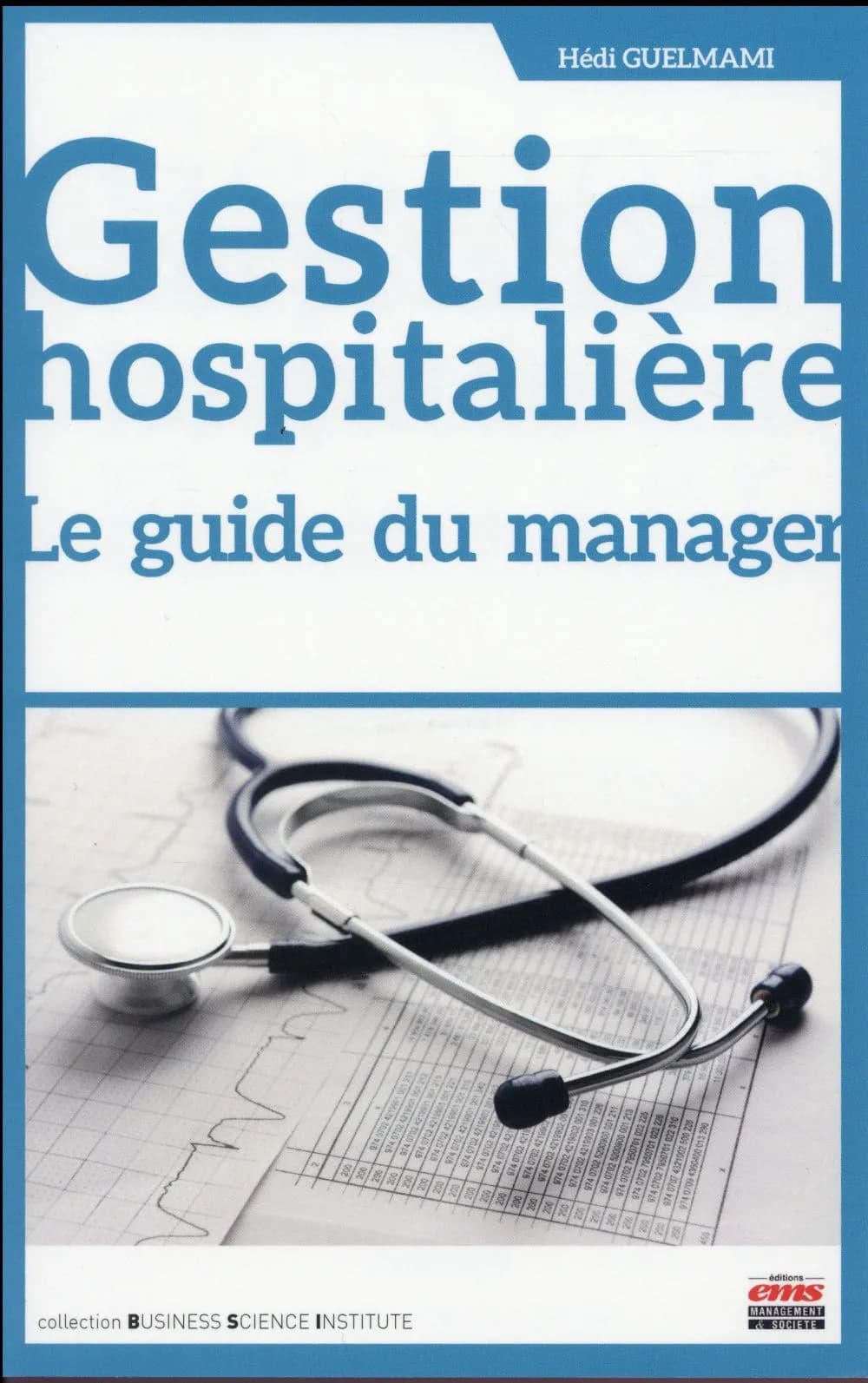 Gestion hospitalière : le guide du manager