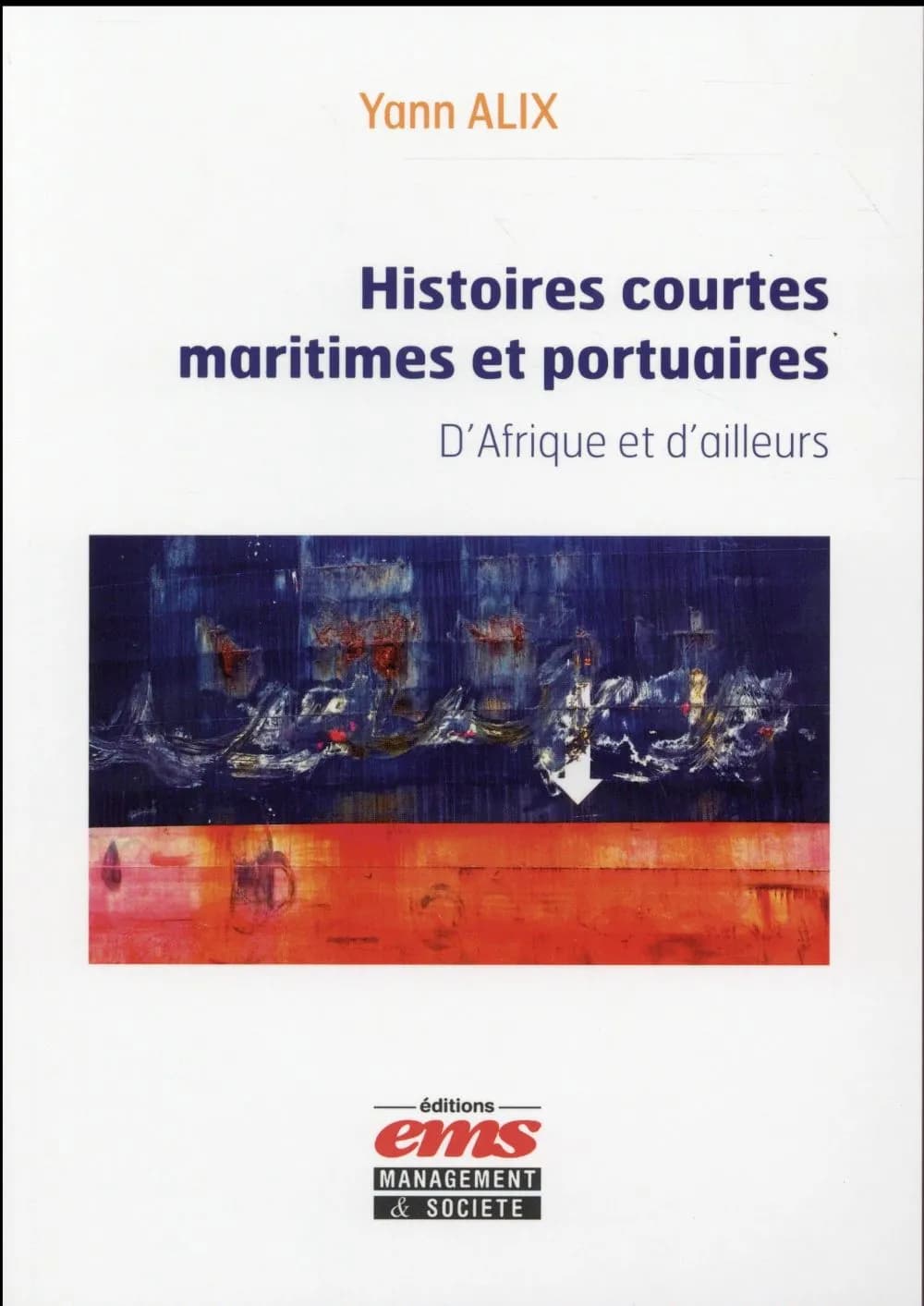 Histoires courtes maritimes et portuaires : d'Afrique et d'ailleurs