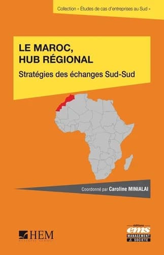 Le Maroc, hub régional : stratégies des échanges sud-sud