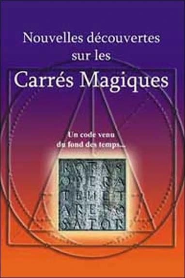 Nouvelles découvertes sur les carrés magiques : un code venu du fond des temps