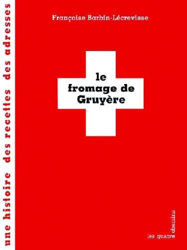 Le fromage de Gruyère