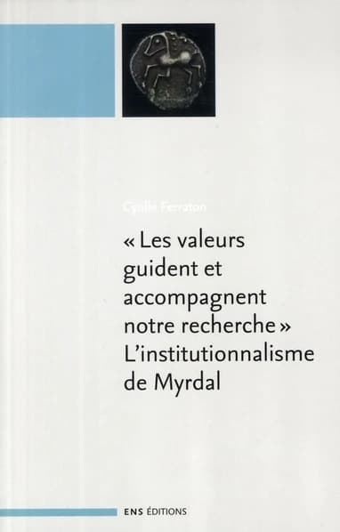 Les "valeurs guident et accompagnent notre recherche", l'institutionnalisme de Myrdal