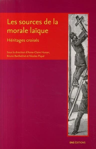 Les sources de la morale laïque : héritages croisés