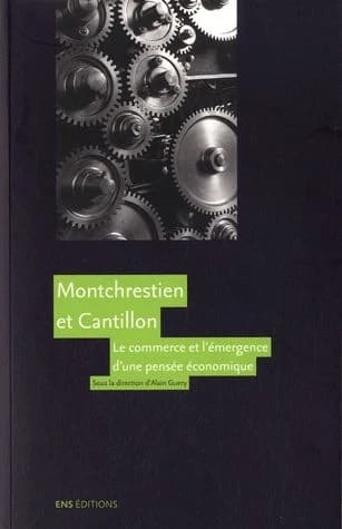Montchrestien et Cantillon : le commerce et l'émergence d'une pensée économique