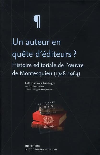 Un auteur en quête d'éditeurs ? : histoire éditoriale de l'oeuvre de Montesquieu, 1748-1964