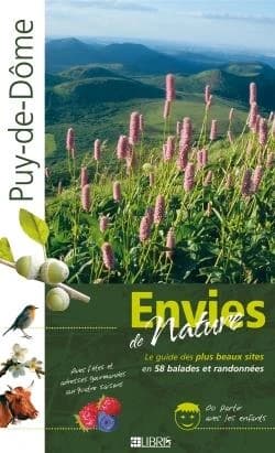 Puy-de-Dôme : le guide des plus beaux sites en 58 balades et randonnées