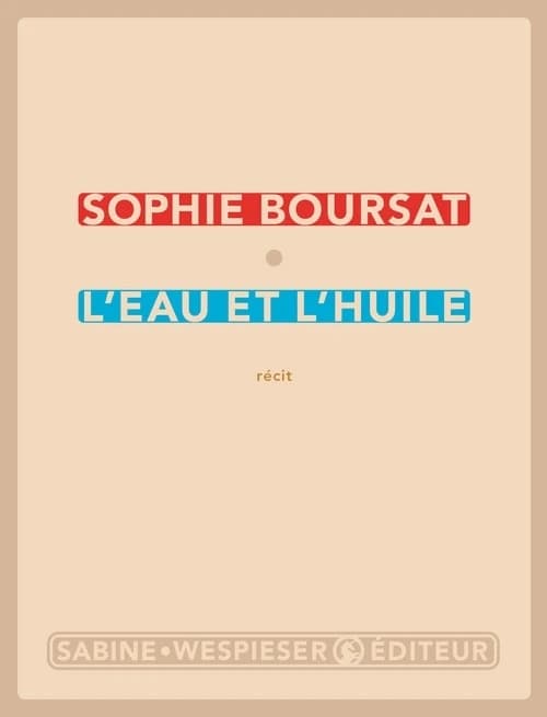 L'eau et l'huile : récit