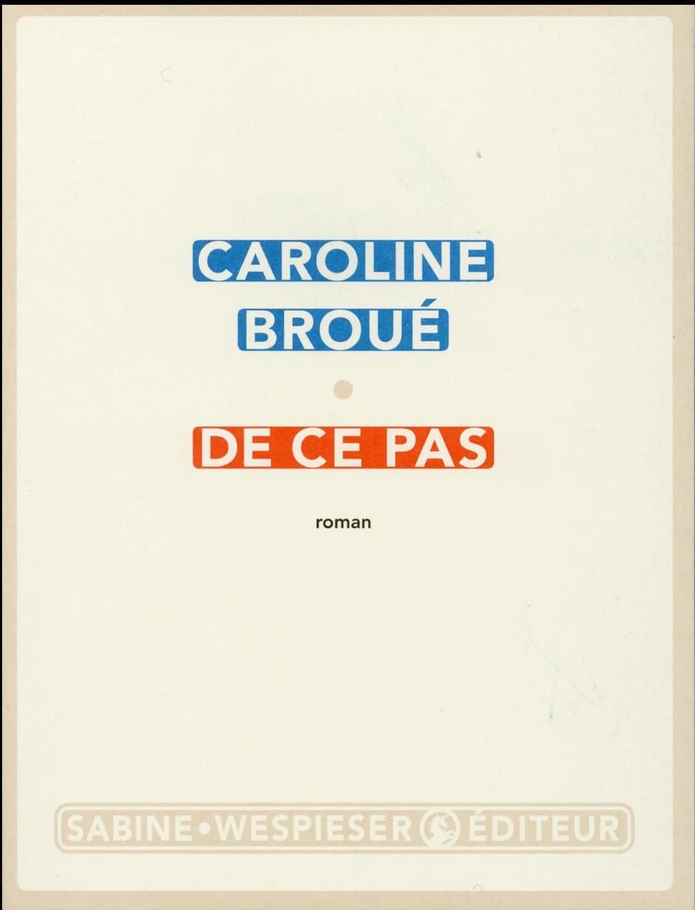 De ce pas : roman
