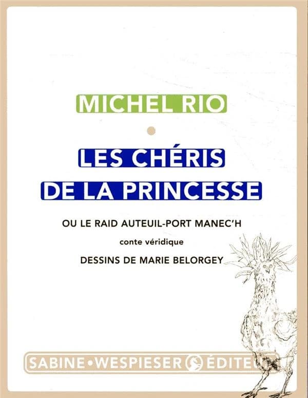 Les chéris de la princesse : ou le raid Auteuil-Port Manec'h : conte véridique