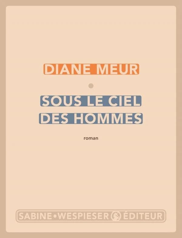 Sous le ciel des hommes : roman