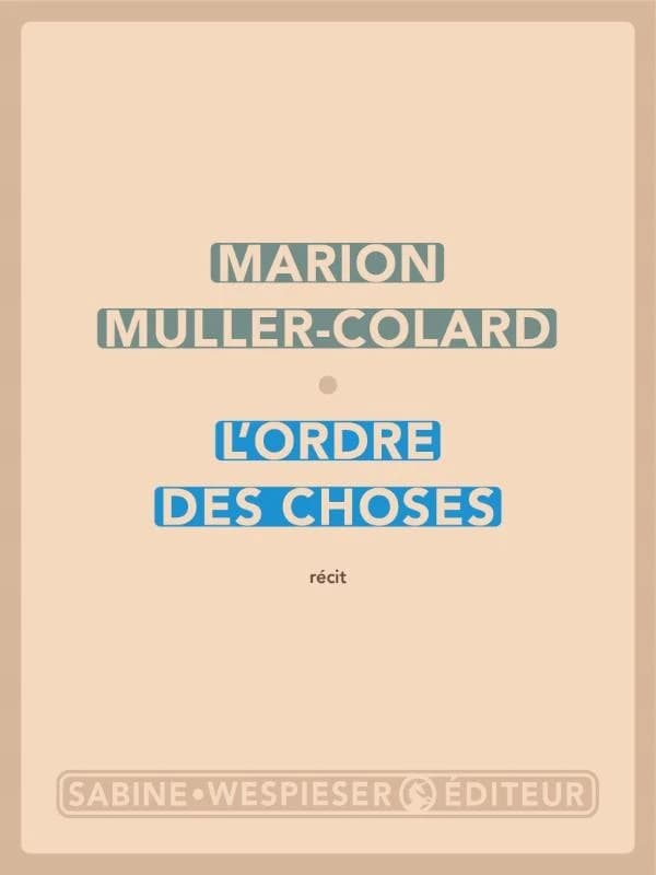 L'ordre des choses : récit