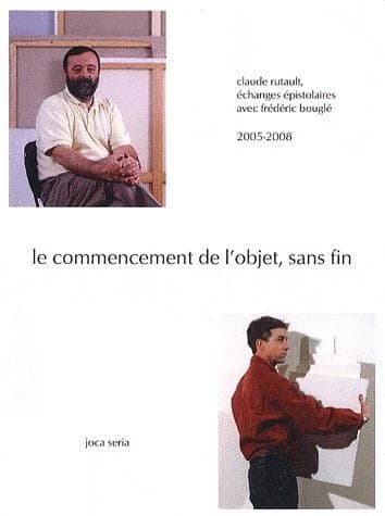 Le commencement de l'objet, sans fin : échanges épistolaires avec Frédéric Bouglé : 2005-2008