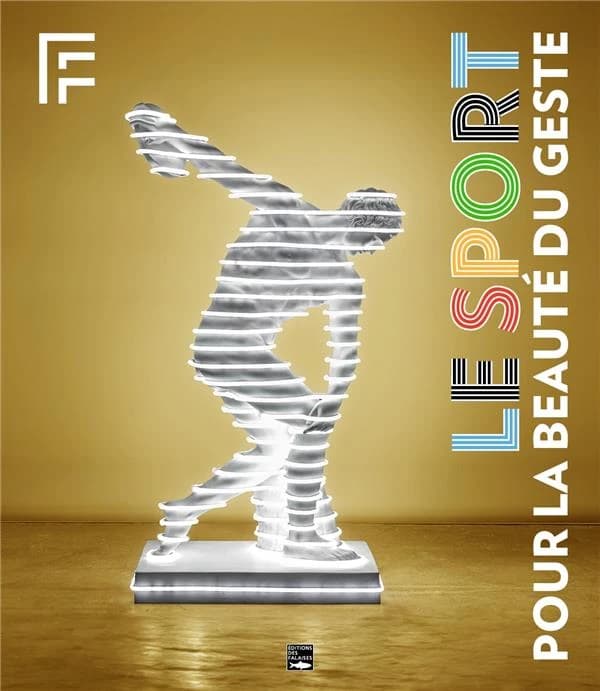 Le sport : pour la beauté du geste : [exposition, Deauville, Les Franciscaines, 27 janvier-12 mai 2024]