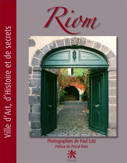 Riom : ville d'art, d'histoire et de secrets
