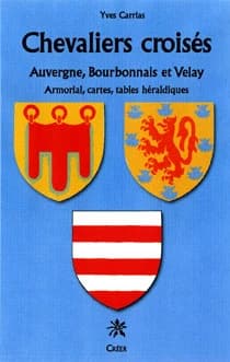 Chevaliers croisés d'Auvergne, Bourbonnais et Velay