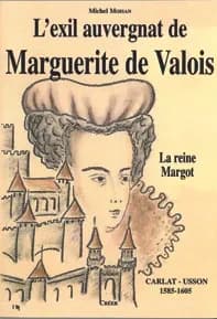 L'exil auvergnat de marguerite de valois