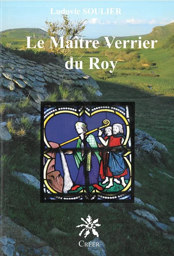 Le maître verrier du roy
