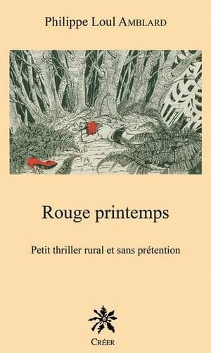 Rouge printemps : petit thriller rural et sans prétention