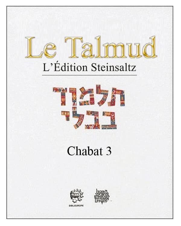 Le Talmud : l'édition Steinsaltz. [XXXII-XXXIV], Chabat
