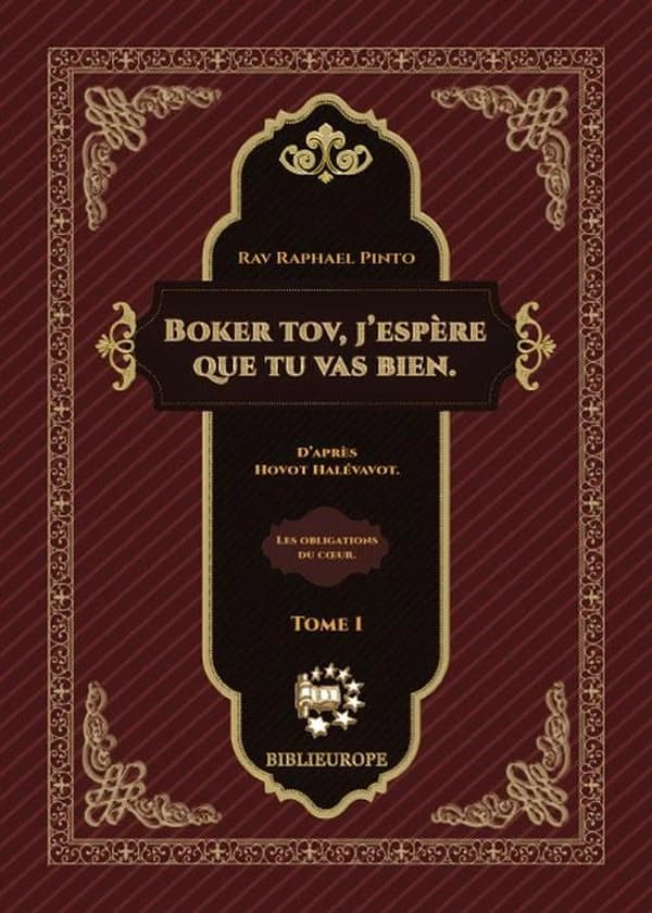 Boker tov, j'espère que tu vas bien ? : d'après Hovot Halévavot : les devoirs du coeur. Première partie