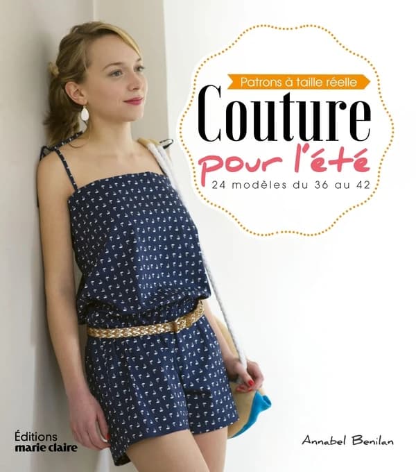 Couture pour l'été : 24 modèles du 36 au 42, patrons à taille réelle