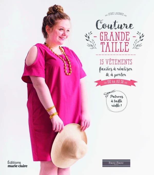 Couture grande taille : 15 vêtements faciles à réaliser & à porter : du 44 au 58