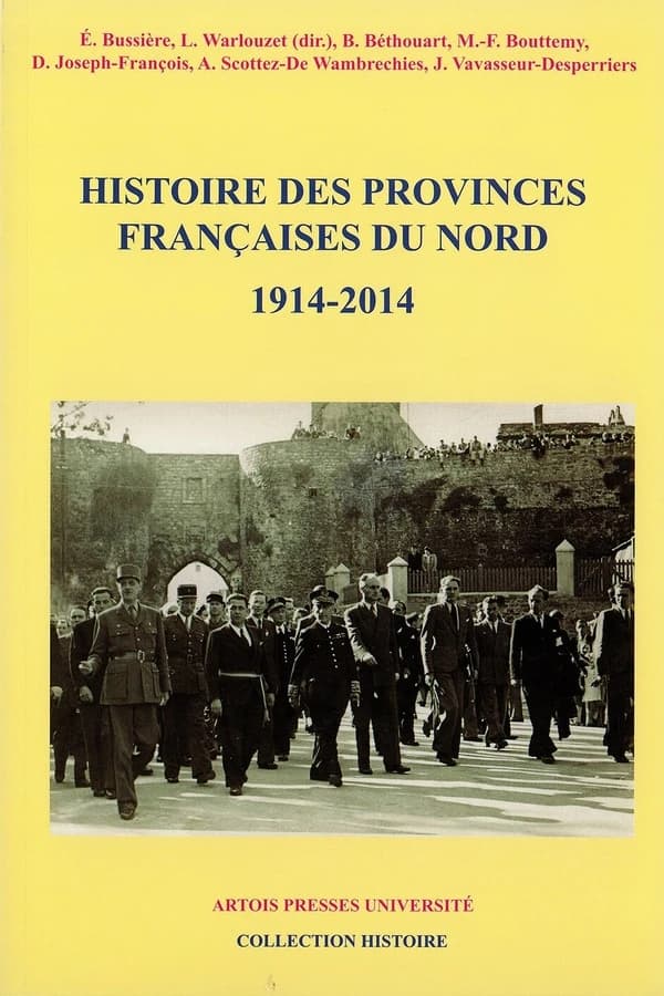 Histoire des provinces françaises du Nord. [Tome 6], 1914-2014