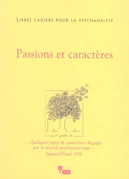 LIBRES CAHIERS POUR LA PSYCHANALYSE Tome 13 : Libres cahiers pour la psychanalyse n13 passions et caracteres