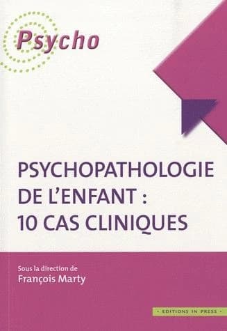 Psychopathologie de l'enfant : 10 cas cliniques